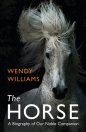 Horse: Biography of Our Noble Companion